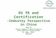 EU TR and Certification -Industry Perspective in China Gao Ya China Timber & Wood Products Distribution Association 12 June, 2012 Berlin