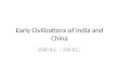 Early Civilizations of India and China 2500 B.C. – 256 B.C