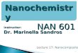 Instructor: Dr. Marinella Sandros 1 Nanochemistry NAN 601 Lecture 17: Nanocomposites