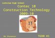 Contec 10 Construction Technology 2009-10 Mr Shreenan TERM #1 Lockview high School