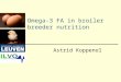 Omega-3 FA in broiler breeder nutrition Astrid Koppenol