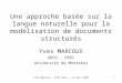 Yves Marcoux - OLST-RALI - 21 mars 20071 Une approche basée sur la langue naturelle pour la modélisation de documents structurés Yves MARCOUX GRDS – EBSI