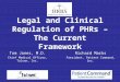 Legal and Clinical Regulation of PHRs – The Current Framework Tom Jones, M.D. Chief Medical Officer, Tolven, Inc. Richard Marks President, Patient Command,