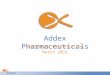 Addex Pharmaceuticals Corporate Presentation March 2011