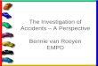 The Investigation of Accidents – A Perspective Bennie van Rooyen EMPD