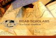 ROAD SCHOLARS 2014 EVENT OVERVIEW. MARK A. VANHECKE NATIONAL SCIENCE OLYMPIAD EARTH-SPACE SCIENCE EVENT CHAIR NSO ROAD SCHOLARS EVENT SUPERVISOR 1999/2000