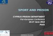 CYPRUS PRISON DEPARTMENT Pan-European Conference 16-17 June 2014 Paris ANDREAS PELAVAS