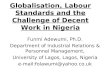 Globalisation, Labour Standards and the Challenge of Decent Work in Nigeria Funmi Adewumi, Ph.D. Department of Industrial Relations & Personnel Management,