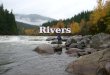 Rivers. Where Do Rivers Get Their Water? 466 Drainage Basin â€“ provides water for the river. Drainage Basin â€“ provides water for the river