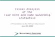 Fiscal Analysis of the Fair Rent and Home Ownership Initiative A Presentation to the Fillmore City Council June 23, 2006