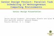 Senior Design Project: Parallel Task Scheduling in Heterogeneous Computing Environments Senior Design Students: Christopher Blandin and Dylan Machovec