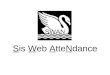 SWAN Sis Web AtteNdance. What is SWAN ? SWAN is an add-on piece to the DSL project. Allows for grades and attendance to be entered through a web page