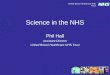 Science in the NHS Phil Hall Assistant Director United Bristol Healthcare NHS Trust