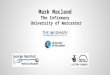 Mark Macleod The Infirmary University of Worcester