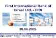 First International Bank of Israel Ltd. - FIBI 30.06.2009 1 First International Bank of Israel Ltd. 30.06.20091