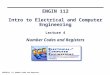 ENGIN112 L4: Number Codes and Registers ENGIN 112 Intro to Electrical and Computer Engineering Lecture 4 Number Codes and Registers