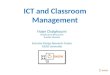 ICT and Classroom Management Hajer Chalghoumi Postdoctoral Researcher Teacher Educator Inclusive Design Research Centre OCAD University