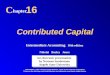 Contributed Capital C hapter 16 An electronic presentation by Norman Sunderman Angelo State University An electronic presentation by Norman Sunderman Angelo