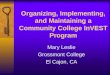 Organizing, Implementing, and Maintaining a Community College InVEST Program Mary Leslie Grossmont College El Cajon, CA