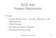 ECE 442 Power Electronics1 Text: –Power Electronics: Circuits, Devices, and Applications –Third Edition –by Muhammed H. Rashid –Pearson Prentice-Hall