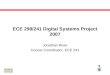 ECE 298/241 Digital Systems Project 2007 Jonathan Rose Course Coordinator, ECE 241