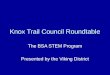 Knox Trail Council Roundtable The BSA STEM Program Presented by the Viking District