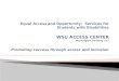 Promoting success through access and inclusion.  All universities/colleges have offices that provide services to students with documented disabilities