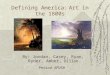 Defining America: Art in the 1800s By: Jordan, Casey, Ryan, Ryder, Amber, Dillon Period APUSH