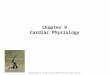 Human Physiology by Lauralee Sherwood ©2007 Brooks/Cole-Thomson Learning Chapter 9 Cardiac Physiology