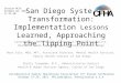 San Diego System Transformation: Implementation Lessons Learned, Approaching the Tipping Point Lauren Chin, MPH, Health Planning & Program Specialist,