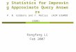New Sampling-Based Summary Statistics for Improving Approximate Query Answers P. B. Gibbons and Y. Matias (ACM SIGMOD 1998) Rongfang Li Feb 2007
