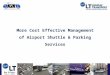 New Orleans March 2009 More Cost Effective Management of Airport Shuttle & Parking Services