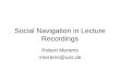 Social Navigation in Lecture Recordings Robert Mertens rmertens@uos.de