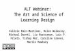 ALT Webinar: The Art and Science of Learning Design Valérie Emin-Martinez, Helen Walmsley, Michael Derntl, Liz Masterman, Luis P. Prieto, Yishay Mor, Caroline