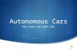 Autonomous Cars You know you want one.  And now you really want one That thing can do 190mph. By itself