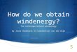 How do we obtain windenergy? The technique behind windenergy by Jesse Voorhorst en Constantijn van der Eijk