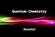 Powerpoint Templates Page 1 Powerpoint Templates Quantum Chemistry Revisited