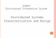1DT057 D ISTRIBUTED I NFORMATION S YSTEM Distributed Systems Characterization and Design 1