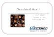 Chocolate & Health Lunch & Learn 12 noon to 1 pm February 11, 2014