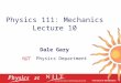 Physics 111: Mechanics Lecture 10 Dale Gary NJIT Physics Department