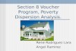 Section 8 Voucher Program, Poverty Dispersion Analysis. Rene Rodriguez Lara Angel Ramirez