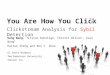 You Are How You Click Clickstream Analysis for Sybil Detection Gang Wang, Tristan Konolige, Christo Wilson †, Xiao Wang ‡ Haitao Zheng and Ben Y. Zhao