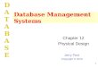 Jerry Post Copyright © 2013 DATABASE Database Management Systems Chapter 12 Physical Design 1