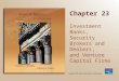 Chapter 23 Investment Banks, Security Brokers and Dealers, and Venture Capital Firms