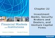 Chapter 22 Investment Banks, Security Brokers and Dealers, and Venture Capital Firms