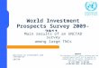 World Investment Prospects Survey 2009-2011 Main results of an UNCTAD survey among large TNCs EMBARGO The contents of this press release and the related