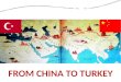 “SILK ROAD” FROM CHINA TO TURKEY. Serah Kekeç Commercial Counselor Embassy of the Republic of Turkey WHY TURKEY? AN OVERVIEW OF TURKISH ECONOMY & TURKISH-CHINESE