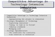 Competitive Advantage in Technology-Intensive Industries –Appropriating the returns to innovation Strategic Management of Technology –Exploiting innovation