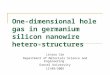 One-dimensional hole gas in germanium silicon nanowire hetero-structures Linyou Cao Department of Materials Science and Engineering Drexel University 12/09/2005