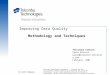 Improving Data Quality Methodology and Techniques Telcordia Technologies Proprietary – Internal Use Only This document contains proprietary information